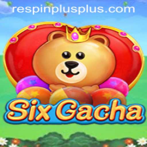 Exploring the Exciting World of SixGacha and the Unique RESPIN PLUS Feature